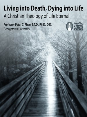 cover image of Living into Death, Dying into Life: A Christian Theology of Life Eternal